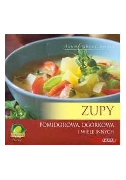Zupy pomidorowa , ogórkowa i wiele innych