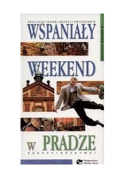 Wspaniały weekend w Pradze