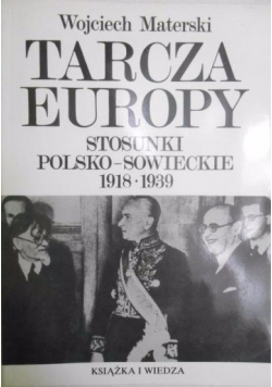 Tarcza Europy.Stosunki Polsko-sowieckie 1918-1939