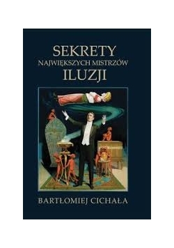 Sekrety największych mistrzów iluzji