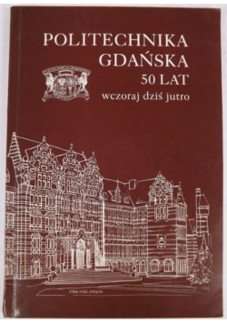 Politechnika Gdańska 50 lat