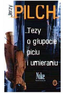 Tezy o głupocie piciu i uieraniu