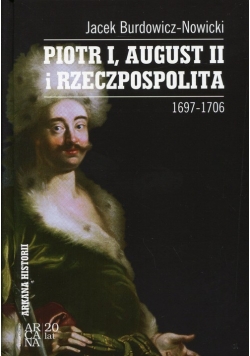 Piotr I, August II i Rzeczpospolita 1697-1706