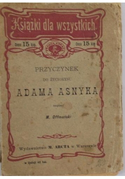 Przyczynek do życiorysu Adama Asnyka, 1904r