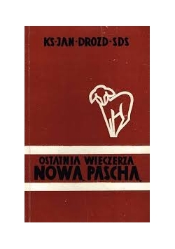Ostatnia wieczerza,nowa Pascha