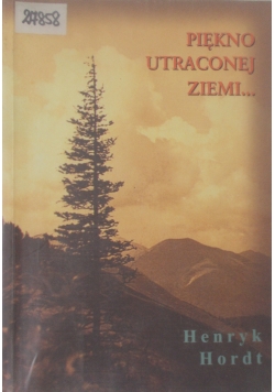 Piękno utraconej ziemi...