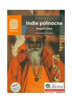 Indie północne Nepal i Goa : Orientalna mozaika