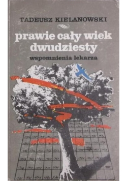 Prawie cały wiek dwudziesty