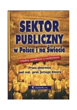 Sektor publiczny w Polsce i na Świecie: między upadkiem a rozkwitem