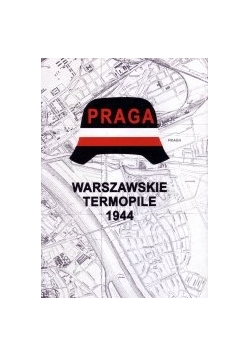 Praga-Warszawskie termopile 1944
