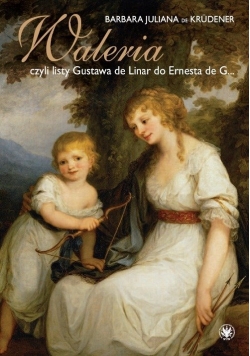 Waleria, czyli listy Gustava de Linar do Ernesta de G…