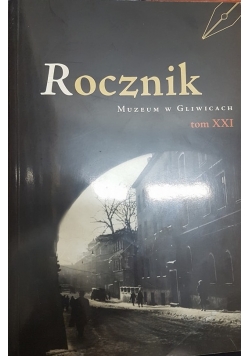 Rocznik Muzeum w Gliwicach XXI