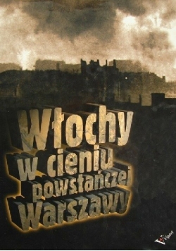 Włochy w cieniu powstańczej Warszawy