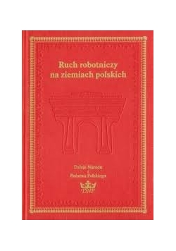 Ruch robotniczy na ziemiach polskich - cz.4