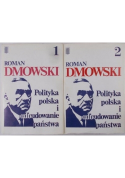Polityka polska i odbudowanie państwa, Tom I-II