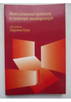 Nowa przestrzeń społeczna w badaniach socjologicznych