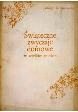 Świąteczne zwyczaje domowe w wielkim mieście