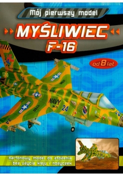 Mój pierwszy model Myśliwiec F-16