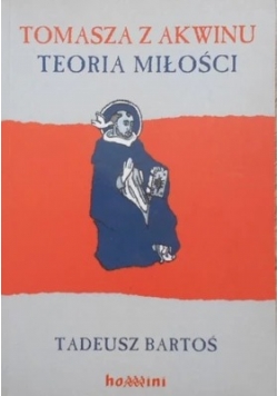 Tomasz z Akwinu. Teoria miłości