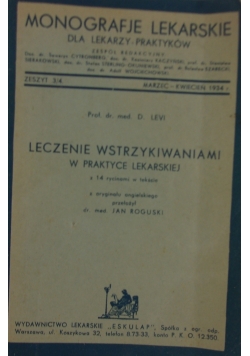 Leczenie wstrzykiwaniami w praktyce lekarskiej z 14 rycinami w tekście , 1934 r.