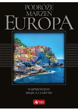 Podróże marzeń. Europa