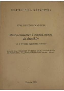 Maszynoznawstwo i technika cieplna dla chemików. Cz. I