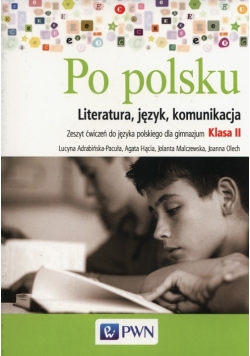 Po polsku 2 Zeszyt ćwiczeń Literatura, język, komunikacja