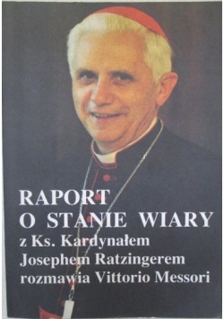 Raport o stanie wiary. Z Ks. Kardynałem Josephem Ratzingerem rozmawia