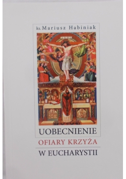 Obiecanie Ofiary Krzyża w Eucharystii
