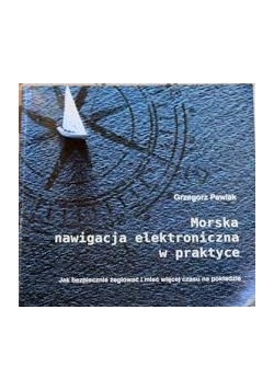 Morska nawigacja elektroniczna w praktyce + Autograf