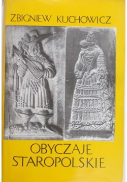 Obyczaje staropolskie XVII -  XVIII wieku
