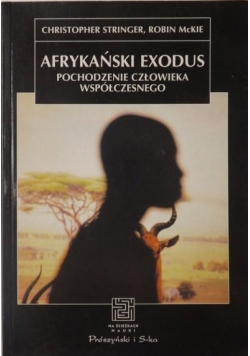 Afrykański exodus. Pochodzenie człowieka współczesnego