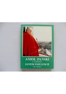 Anioł Pański z papieżem Janem Pawłem II, tom IV