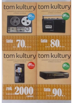 Tom Kultury: Rok 2000 i później / Lata 90/ Lata 80/ Lata 70