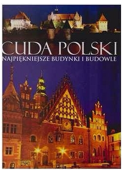 Cuda Polski najpiękniesze budynki i budowle