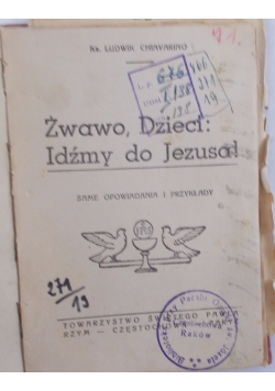 Żwawo, dzieci: Idźmy do Jezusa, 1942 r.
