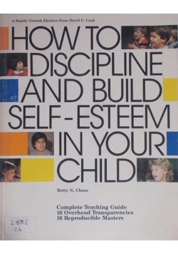 How to Discipline and Build Self-Esteem in Your Child