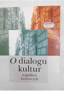O dialogu kultur wspólnot kresowych