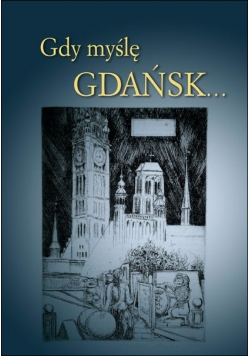 Gdy myślę, Gdańsk...