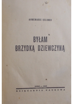 Byłam brzydką dziewczyną, 1948r.