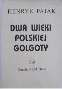 Dwa wieki polskiej Golgoty