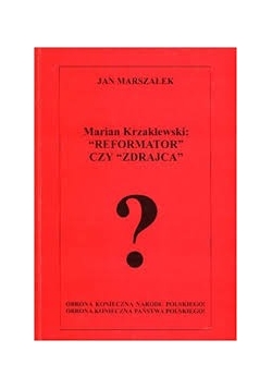 Marian Krzaklewski: Reformator czy Zdrajca