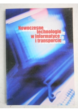Nowoczesne technologie w informatyce i transporcie