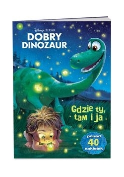 Dobry dinozaur Gdzie ty, tam ja