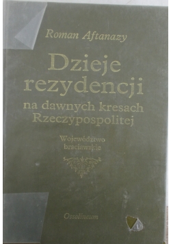 Dzieje rezydencji na dawnych kresach Rzeczypospolitej, Tom X