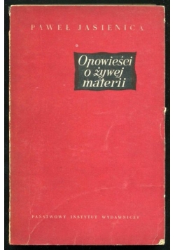 Opowieść o żywej materii