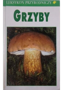 Leksykon przyrodniczy - Grzyby