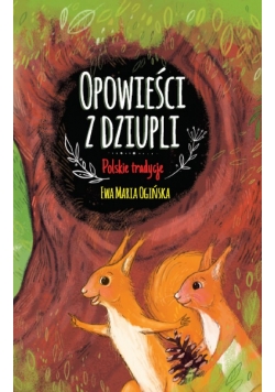 Opowieści z dziupli Polskie tradycje