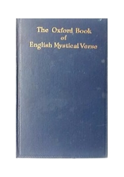 The Oxford Book of English Mystical Verse, 1927r.