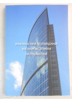 Innowacyjne rozwiązania we współczesnym hotelarstwie